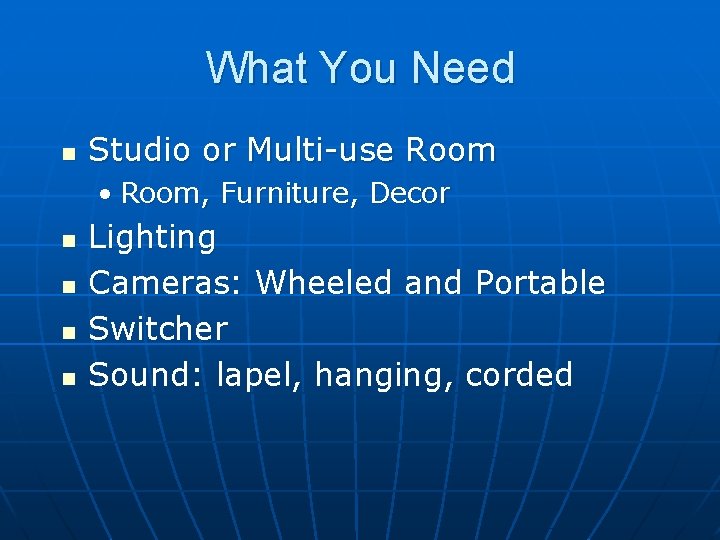 What You Need n Studio or Multi-use Room • Room, Furniture, Decor n n