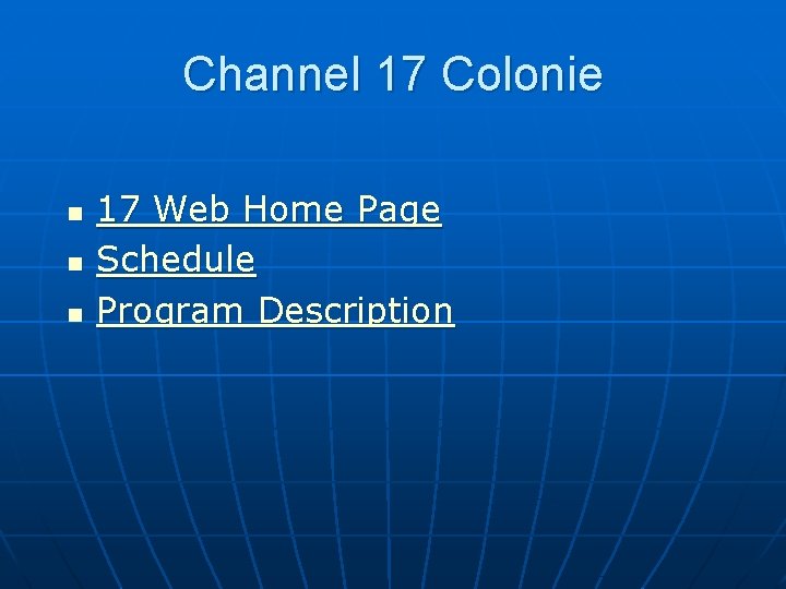Channel 17 Colonie n n n 17 Web Home Page Schedule Program Description 