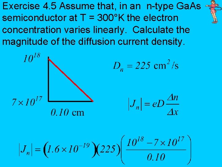 Exercise 4. 5 Assume that, in an n-type Ga. As semiconductor at T =