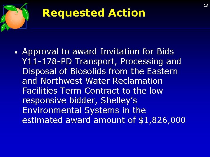 Requested Action • Approval to award Invitation for Bids Y 11 -178 -PD Transport,