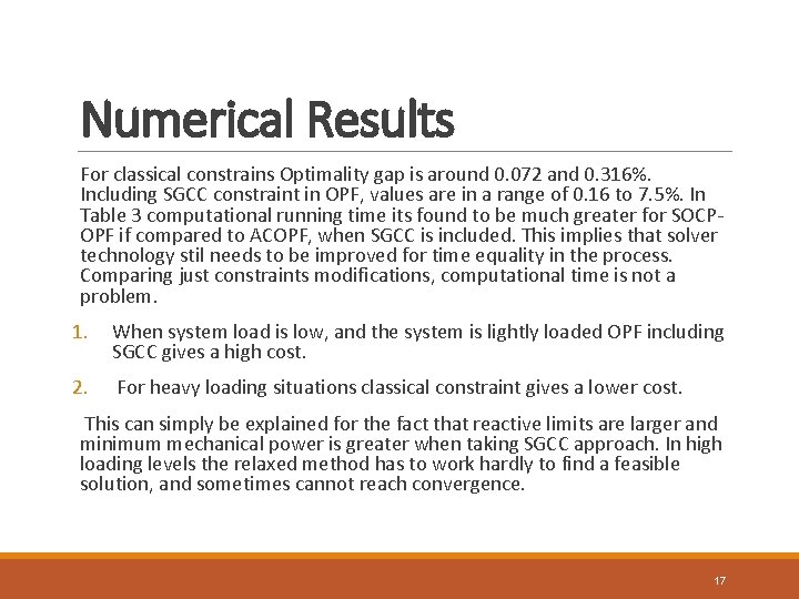 Numerical Results For classical constrains Optimality gap is around 0. 072 and 0. 316%.