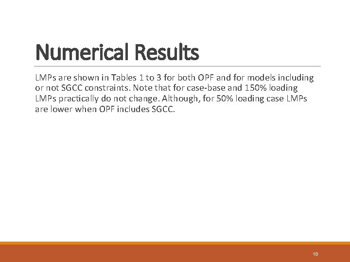 Numerical Results LMPs are shown in Tables 1 to 3 for both OPF and