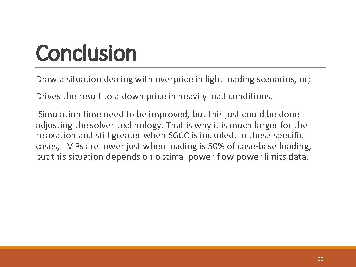 Conclusion Draw a situation dealing with overprice in light loading scenarios, or; Drives the