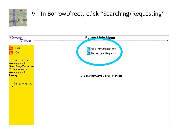 9 – In Borrow. Direct, click “Searching/Requesting” 13 