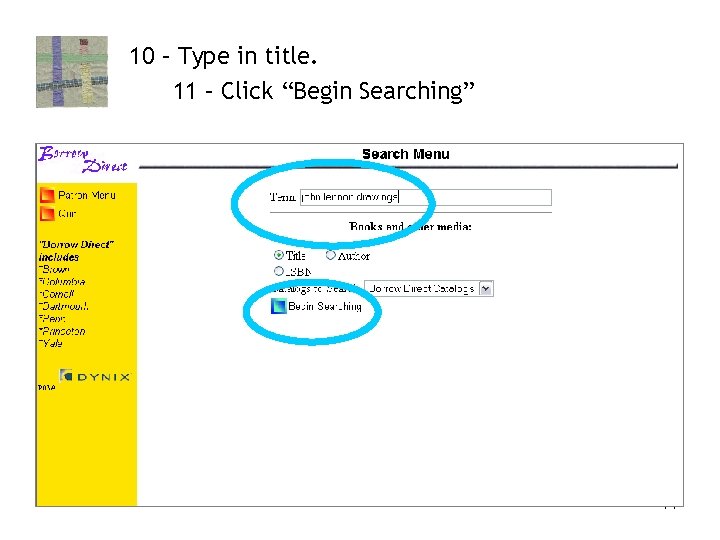 10 – Type in title. 11 – Click “Begin Searching” 14 