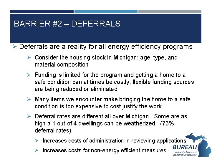 BARRIER #2 – DEFERRALS Ø Deferrals are a reality for all energy efficiency programs