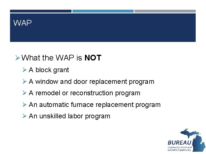 WAP Ø What the WAP is NOT Ø A block grant Ø A window