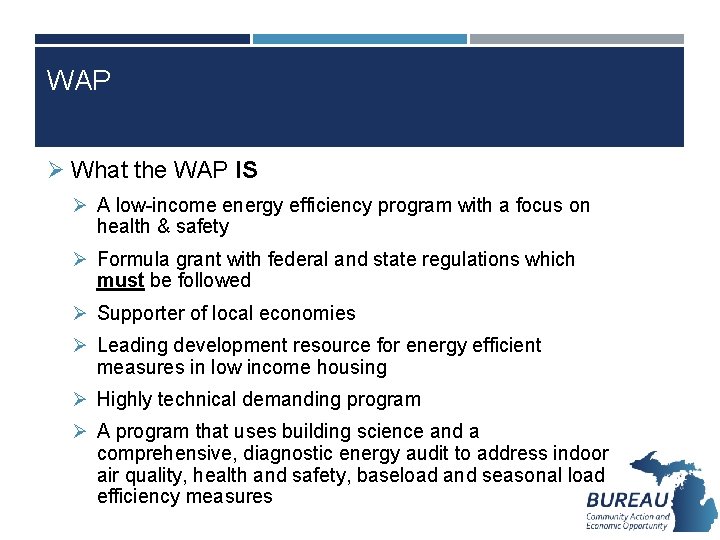 WAP Ø What the WAP IS Ø A low-income energy efficiency program with a