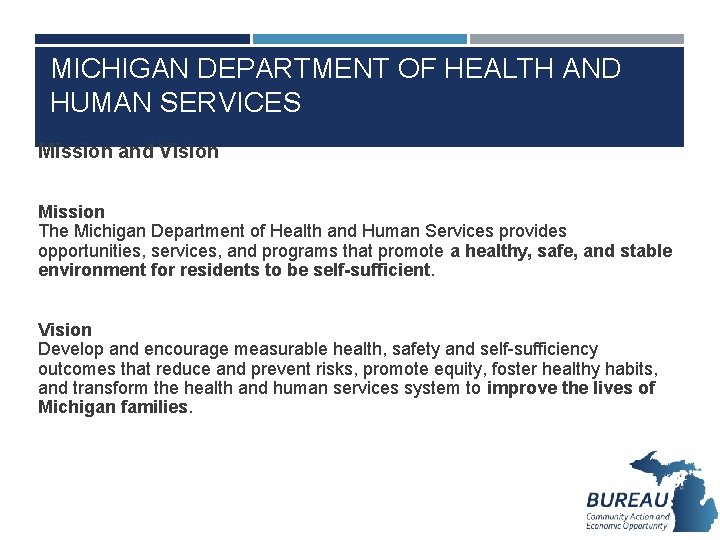 MICHIGAN DEPARTMENT OF HEALTH AND HUMAN SERVICES Mission and Vision Mission The Michigan Department