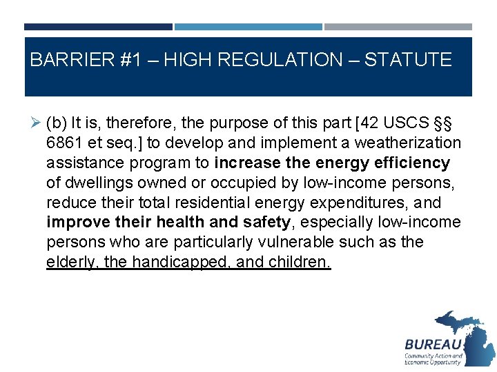 BARRIER #1 – HIGH REGULATION – STATUTE Ø (b) It is, therefore, the purpose