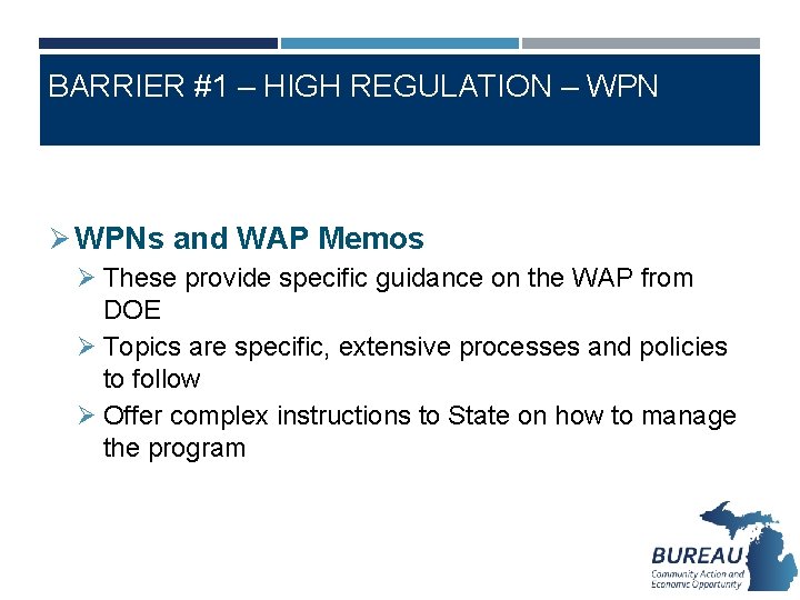 BARRIER #1 – HIGH REGULATION – WPN Ø WPNs and WAP Memos Ø These