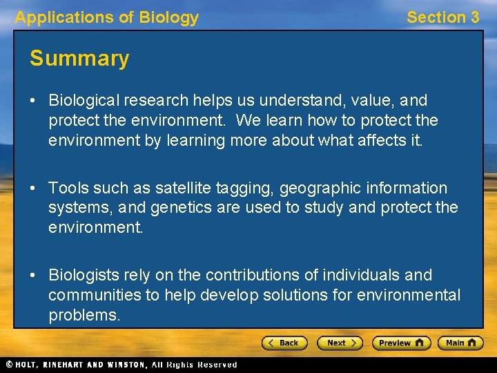 Applications of Biology Section 3 Summary • Biological research helps us understand, value, and