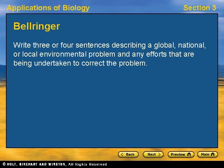 Applications of Biology Section 3 Bellringer Write three or four sentences describing a global,