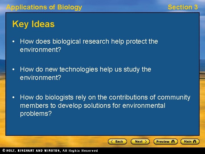 Applications of Biology Section 3 Key Ideas • How does biological research help protect