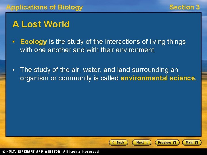 Applications of Biology Section 3 A Lost World • Ecology is the study of