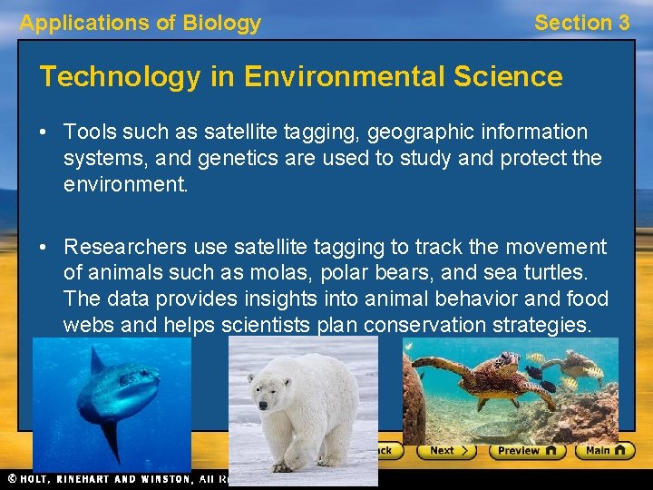 Applications of Biology Section 3 Technology in Environmental Science • Tools such as satellite