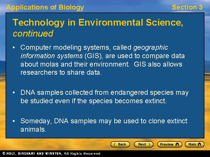 Applications of Biology Section 3 Technology in Environmental Science, continued • Computer modeling systems,
