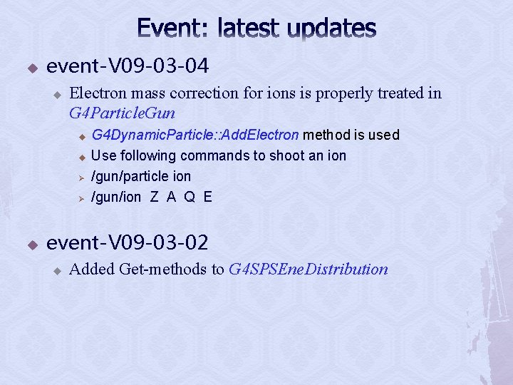 Event: latest updates u event-V 09 -03 -04 u Electron mass correction for ions