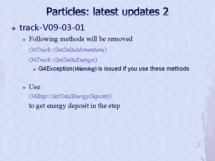 Particles: latest updates 2 u track-V 09 -03 -01 u Following methods will be