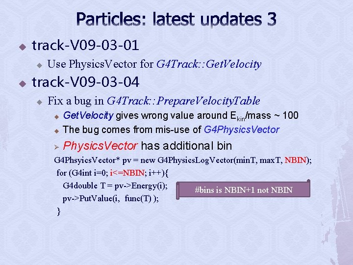 Particles: latest updates 3 u track-V 09 -03 -01 u u Use Physics. Vector