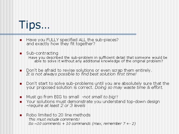 Tips… n Have you FULLY specified ALL the sub-pieces? and exactly how they fit