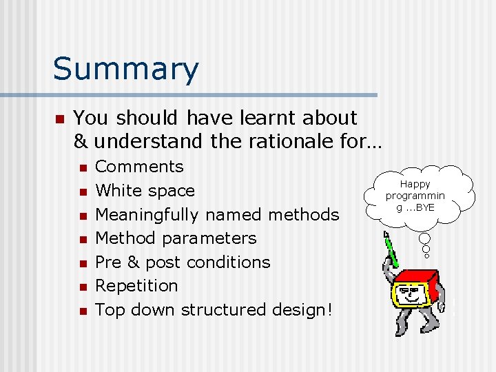 Summary n You should have learnt about & understand the rationale for… n n