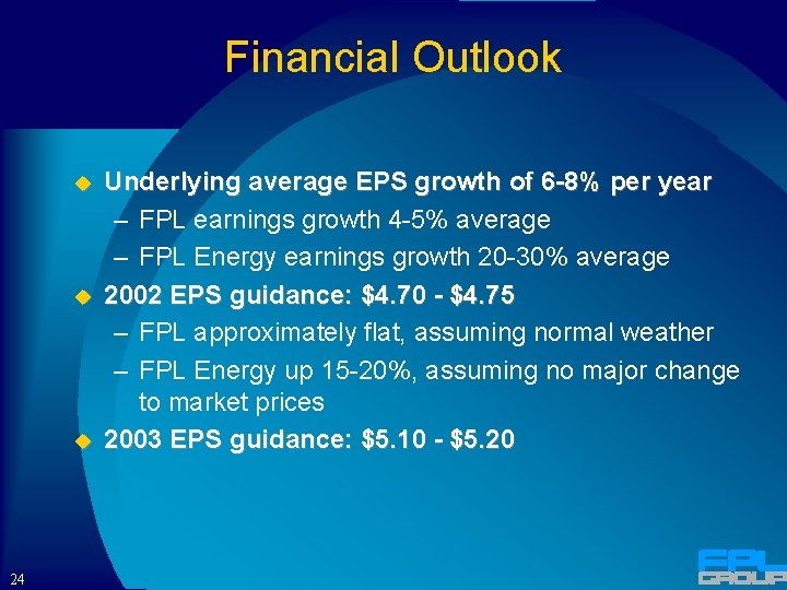 Financial Outlook u u u 24 Underlying average EPS growth of 6 -8% per