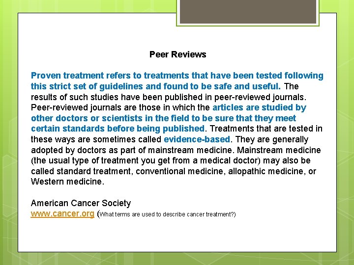 Peer Reviews Proven treatment refers to treatments that have been tested following this strict