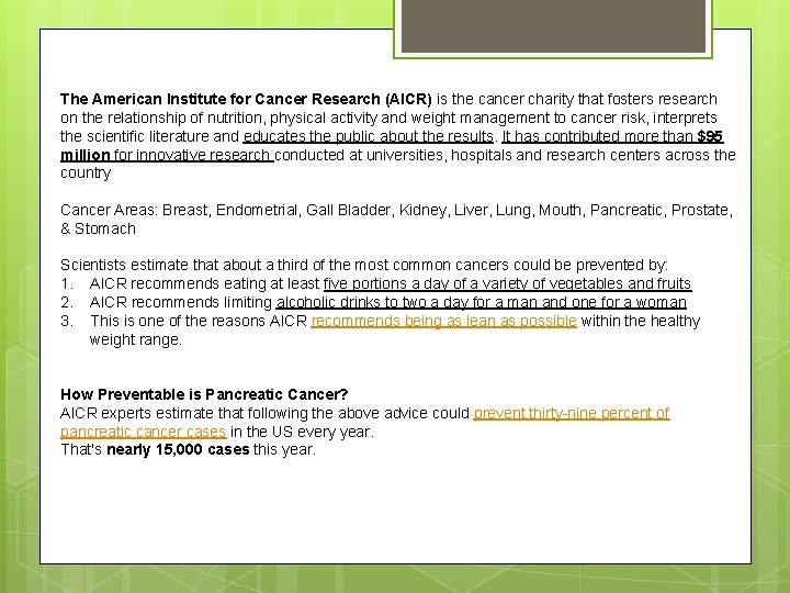 The American Institute for Cancer Research (AICR) is the cancer charity that fosters research