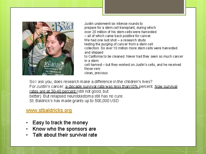 Justin underwent six intense rounds to prepare for a stem cell transplant, during which
