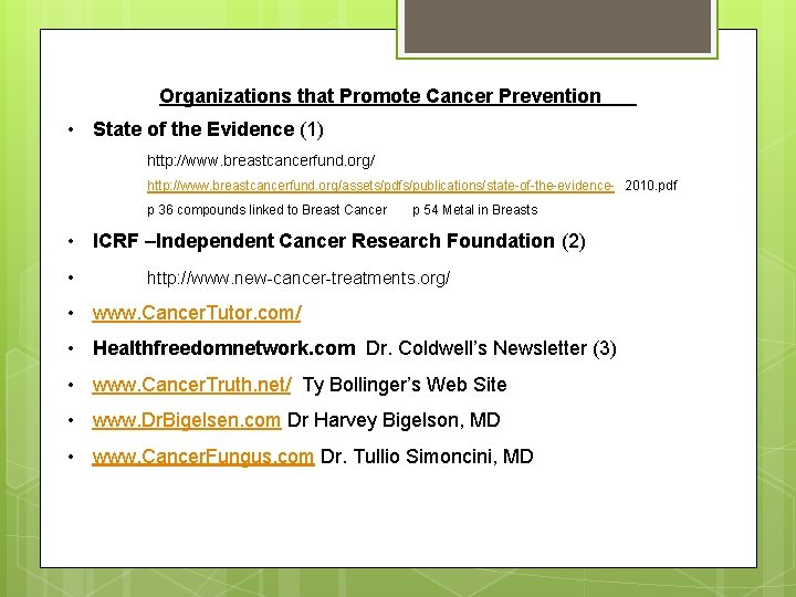 Organizations that Promote Cancer Prevention • State of the Evidence (1) http: //www. breastcancerfund.