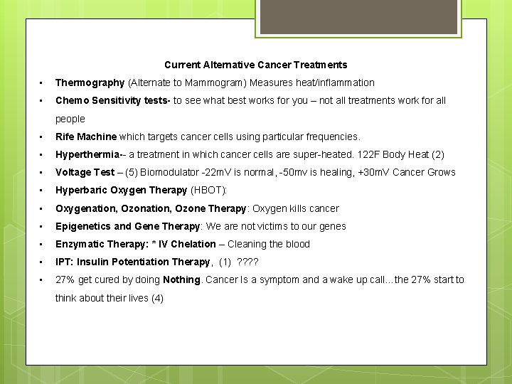 Current Alternative Cancer Treatments • Thermography (Alternate to Mammogram) Measures heat/inflammation • Chemo Sensitivity