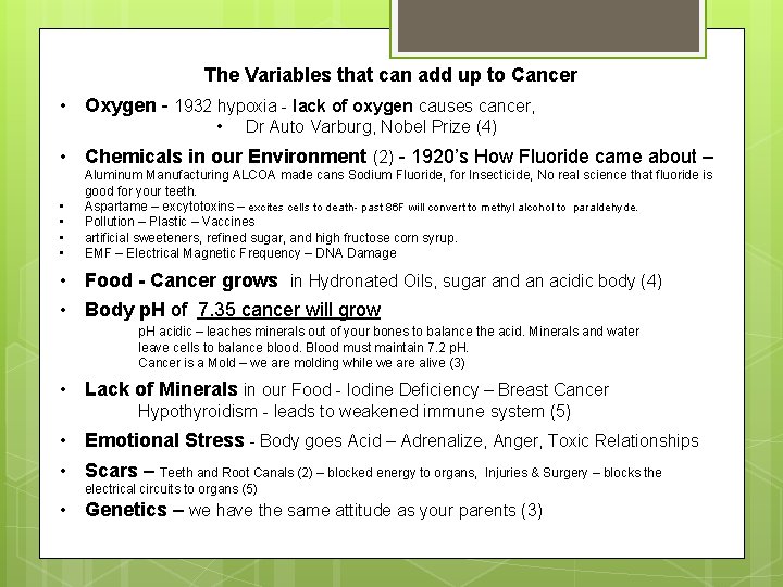 The Variables that can add up to Cancer • Oxygen - 1932 hypoxia -