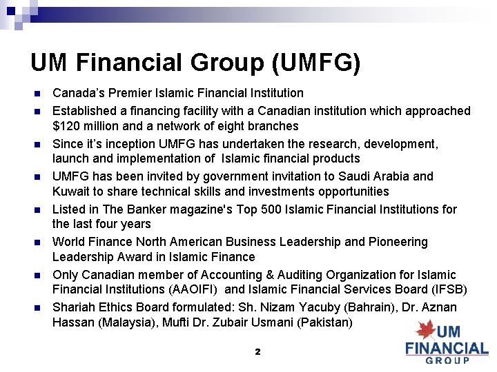 UM Financial Group (UMFG) n n n n Canada’s Premier Islamic Financial Institution Established