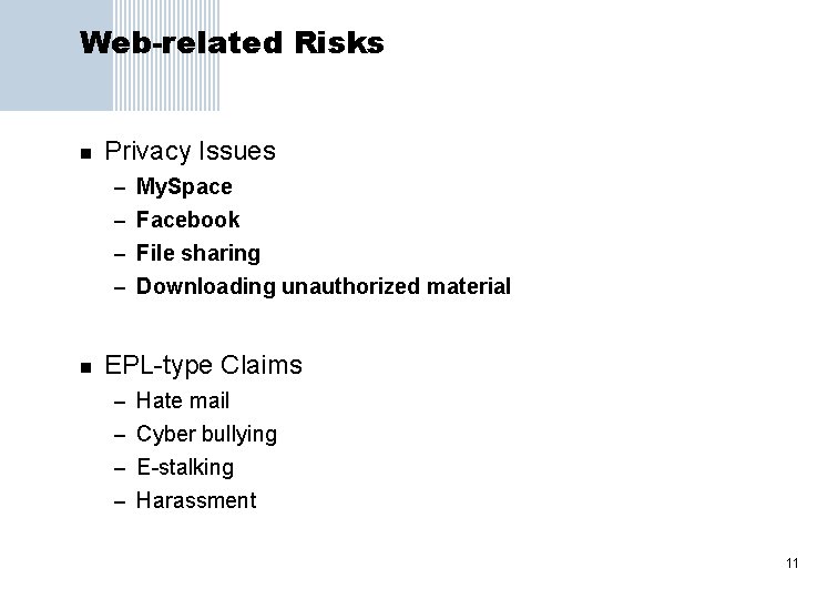Web-related Risks n Privacy Issues – My. Space – Facebook – File sharing –