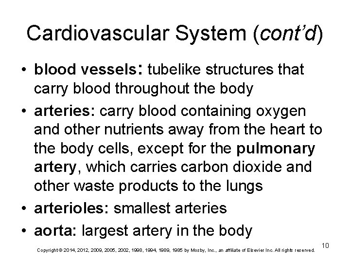 Cardiovascular System (cont’d) • blood vessels: tubelike structures that carry blood throughout the body