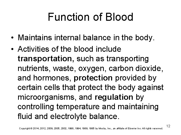 Function of Blood • Maintains internal balance in the body. • Activities of the