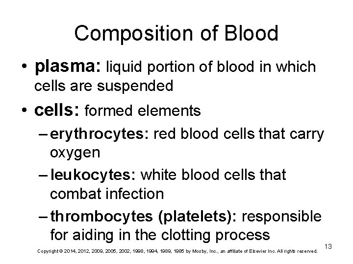 Composition of Blood • plasma: liquid portion of blood in which cells are suspended