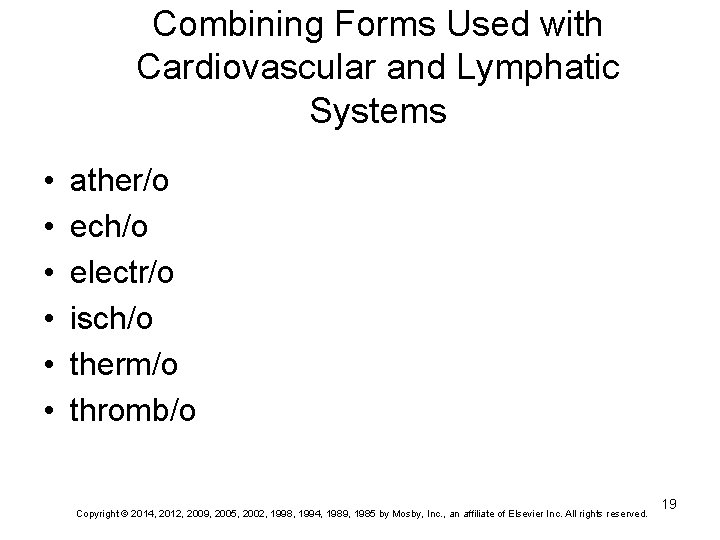 Combining Forms Used with Cardiovascular and Lymphatic Systems • • • ather/o ech/o electr/o