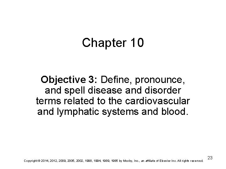 Chapter 10 Objective 3: Define, pronounce, and spell disease and disorder terms related to