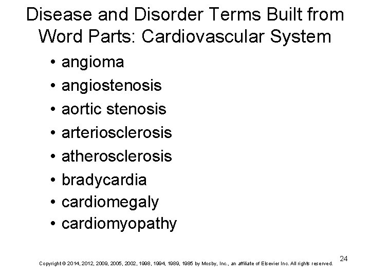 Disease and Disorder Terms Built from Word Parts: Cardiovascular System • • angioma angiostenosis