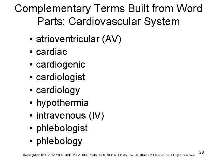 Complementary Terms Built from Word Parts: Cardiovascular System • • • atrioventricular (AV) cardiac