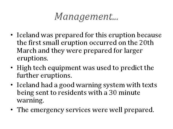 Management. . . • Iceland was prepared for this eruption because the first small