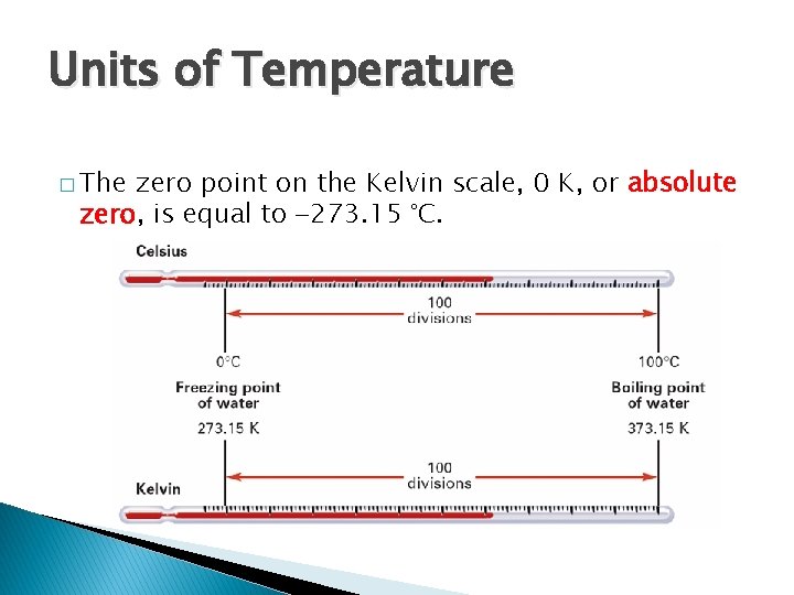 Units of Temperature � The zero point on the Kelvin scale, 0 K, or
