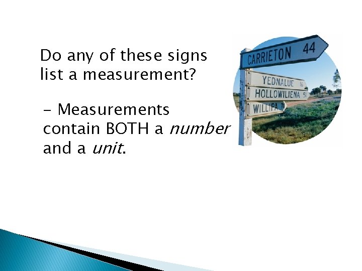 Do any of these signs list a measurement? - Measurements contain BOTH a number