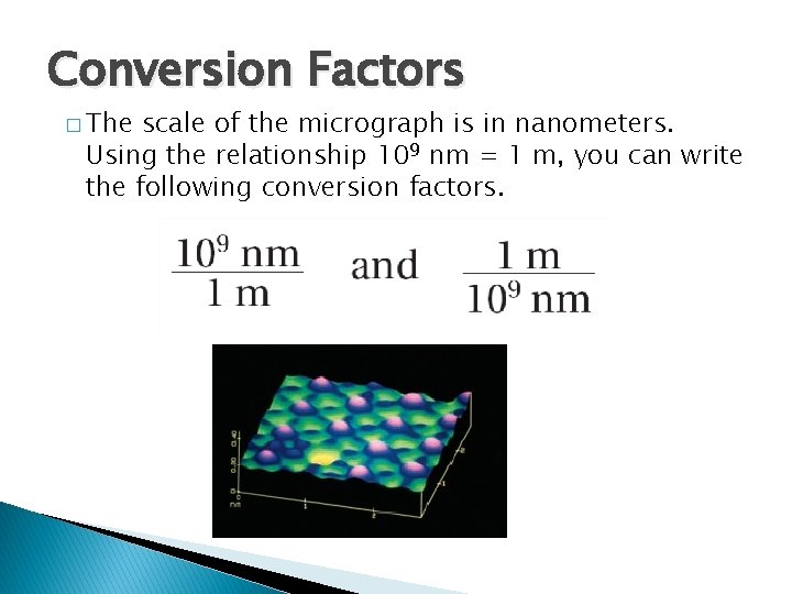 3. 3 Conversion � The Factors scale of the micrograph is in nanometers. Using