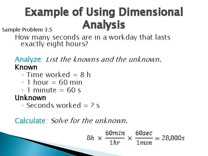 Example of Using Dimensional Analysis Sample Problem 3. 5 How many seconds are in