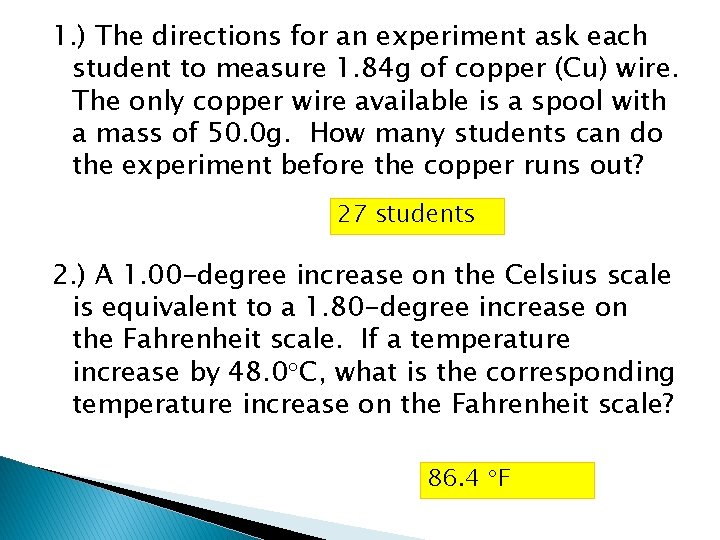 1. ) The directions for an experiment ask each student to measure 1. 84