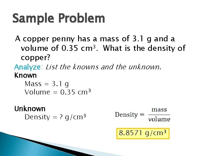 Sample Problem A copper penny has a mass of 3. 1 g and a