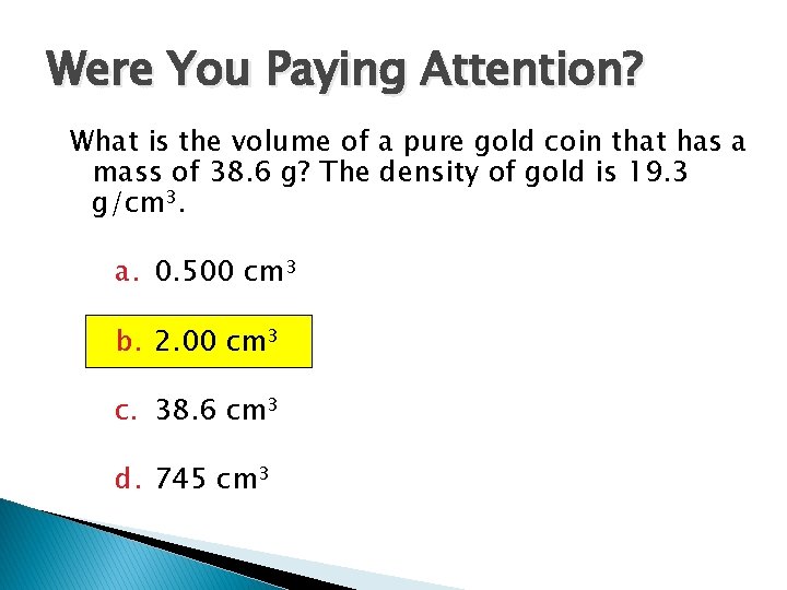 Were You Paying Attention? What is the volume of a pure gold coin that